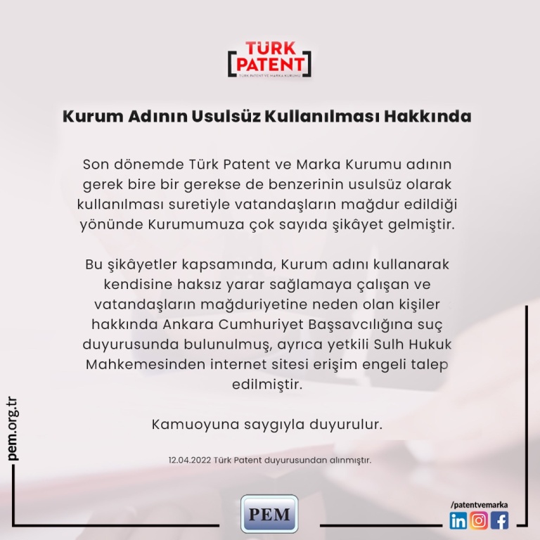 Türk Patent ve Marka Kurumu, kurum adının usulsüz kullanılması hakkında bir duyuru yayınlamıştır.